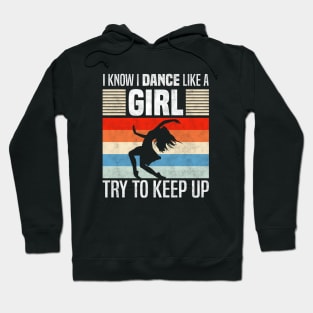 I Know I Dance Like a Girl, Funny Dancing Lover Hoodie